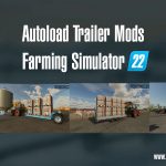 Autoload Trailer Mods for Farming Simulator 22