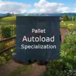 Pallet Autoload Specialization V1.0.1 FS22