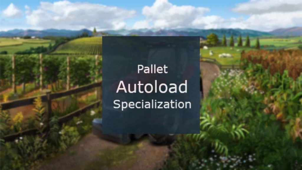 Pallet Autoload Specialization v1.0 FS22