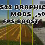 fs22 graphic mod and 2B50fps boost v4 fs22 1