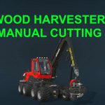 wood harvester manual cutting v1.0 fs22 2